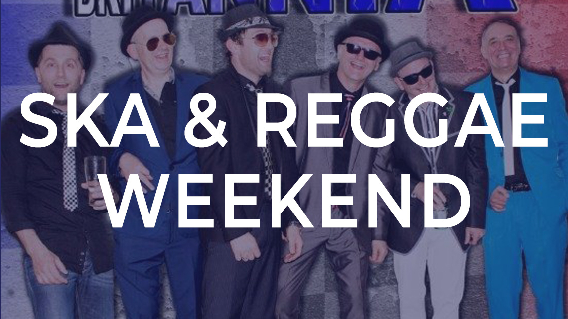 Ska & Reggae Weekend